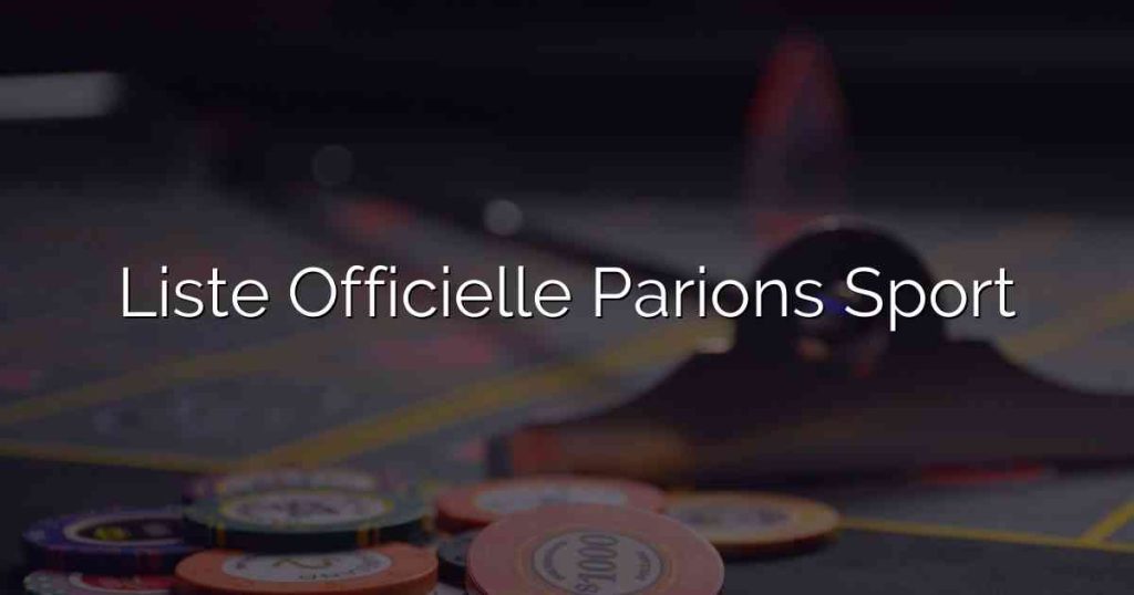 Liste Officielle Parions Sport