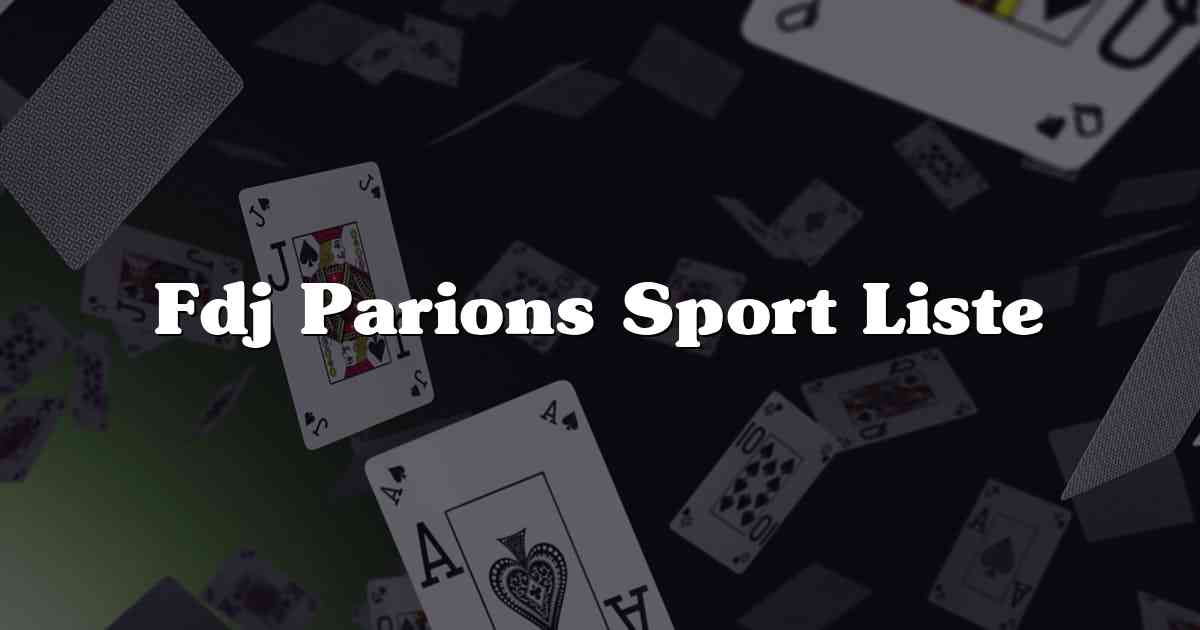 Fdj Parions Sport Liste