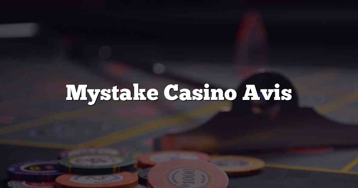 Mystake Casino Avis