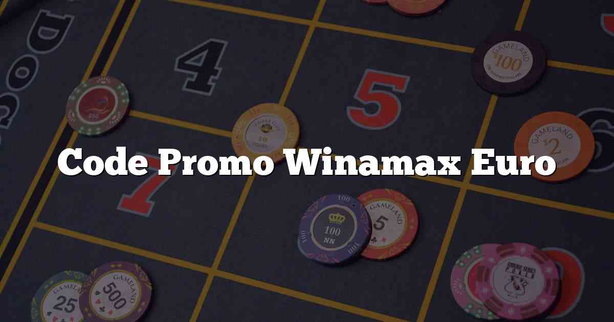 Code Promo Winamax Euro