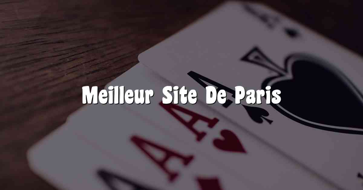 Meilleur Site De Paris