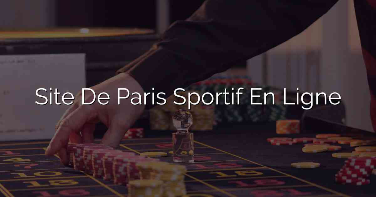 Site De Paris Sportif En Ligne