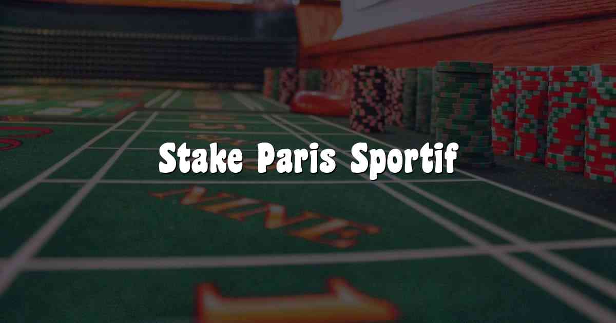 Stake Paris Sportif