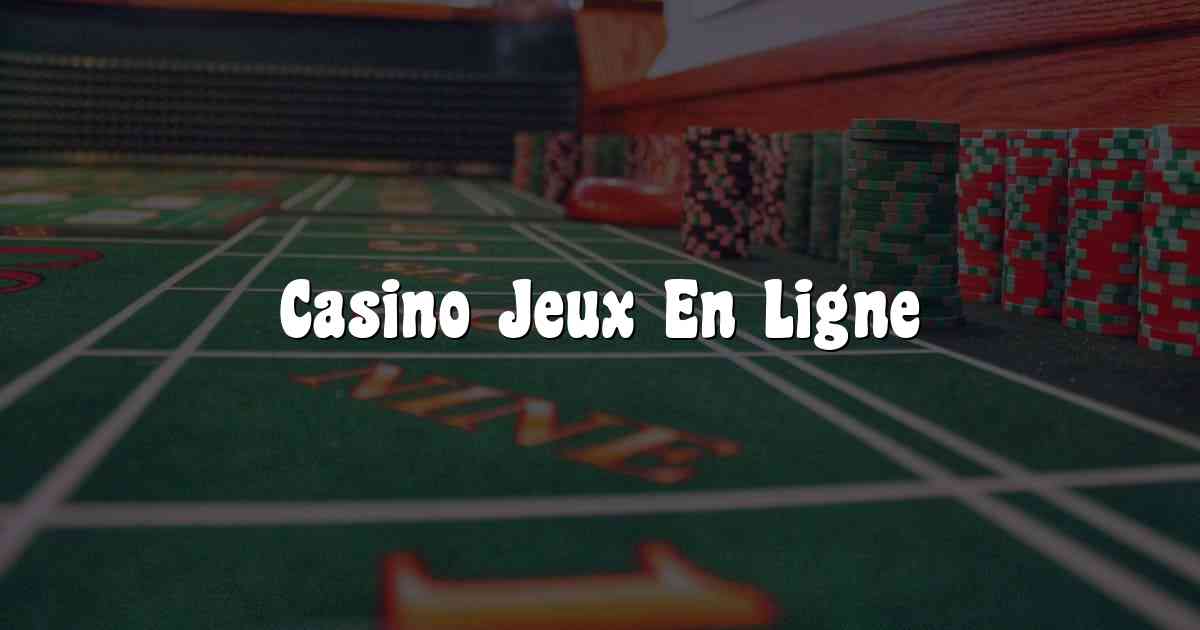 Casino Jeux En Ligne