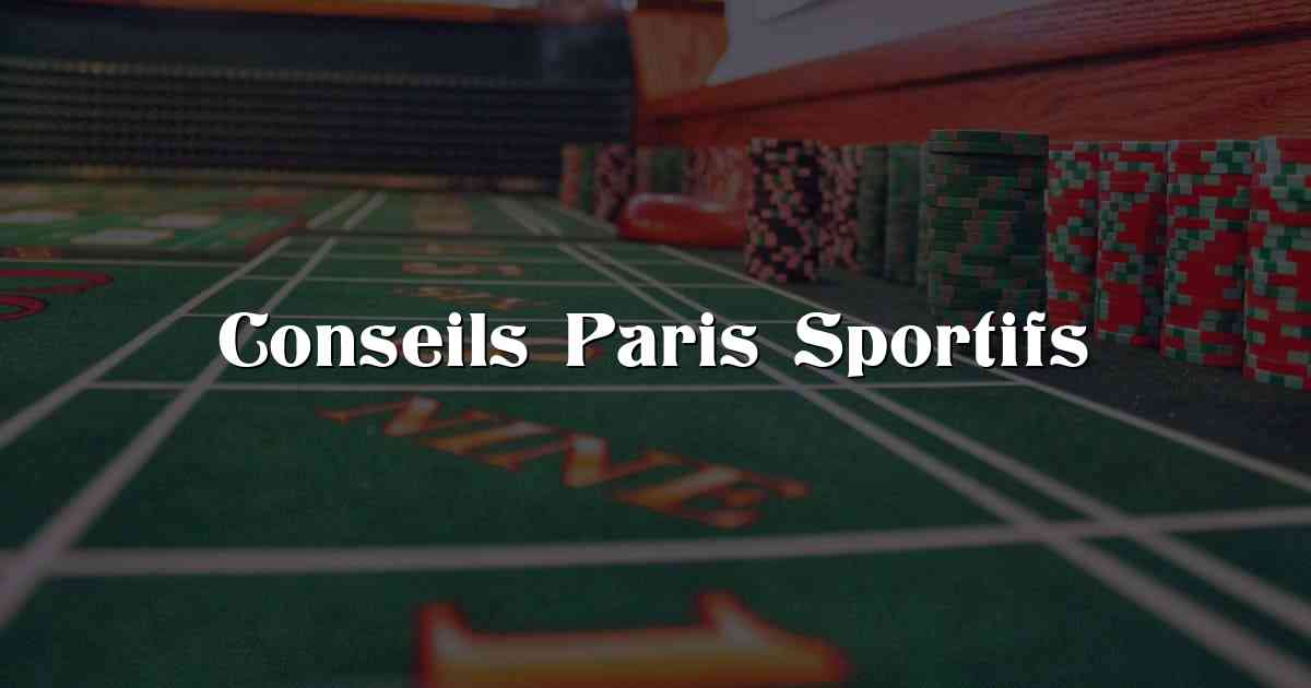 Conseils Paris Sportifs