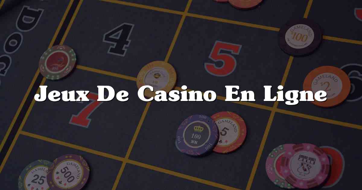 Jeux De Casino En Ligne