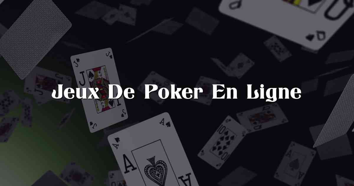 Jeux De Poker En Ligne