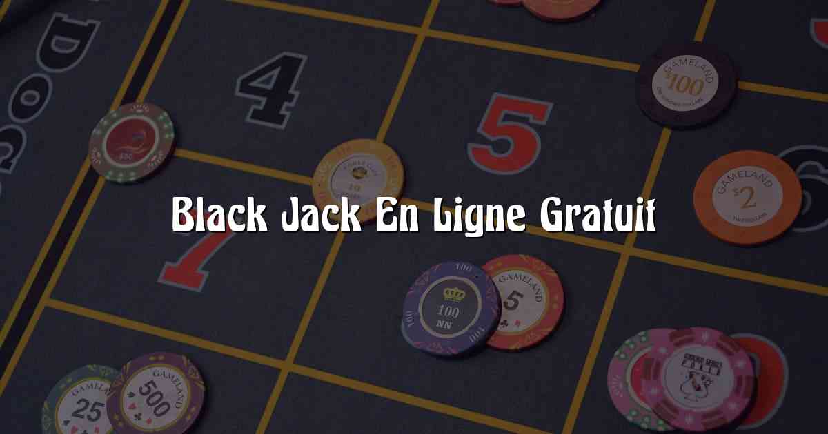 Black Jack En Ligne Gratuit