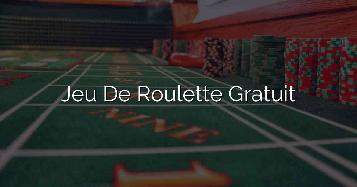 Jeu De Roulette Gratuit