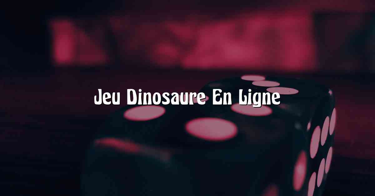 Jeu Dinosaure En Ligne