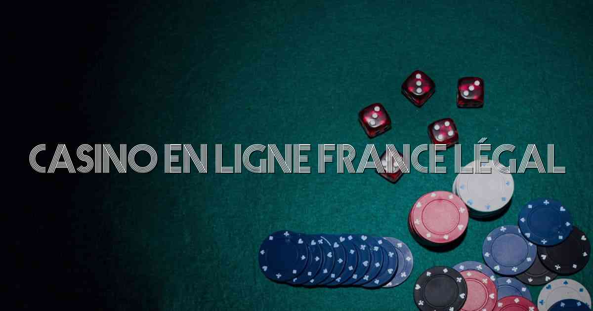 Casino En Ligne France Légal