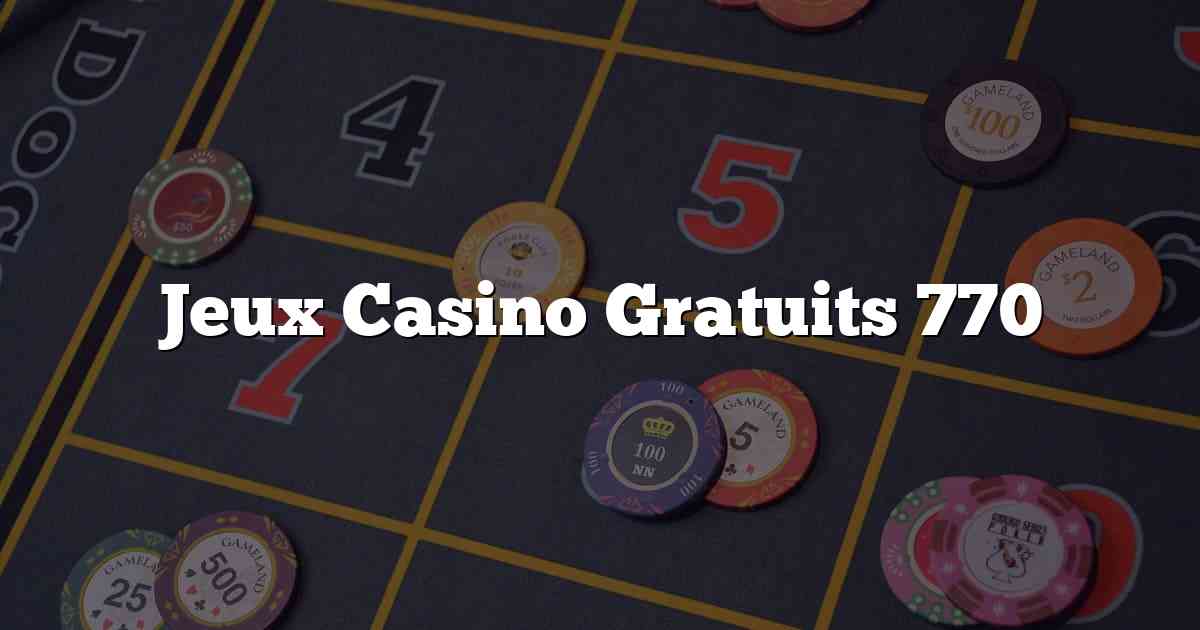 Jeux Casino Gratuits 770