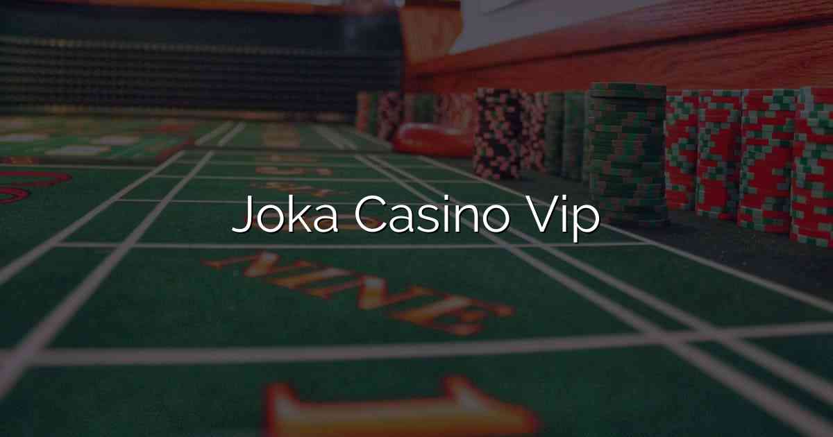 Joka Casino Vip