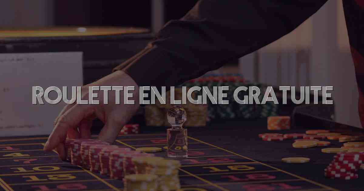 Roulette En Ligne Gratuite