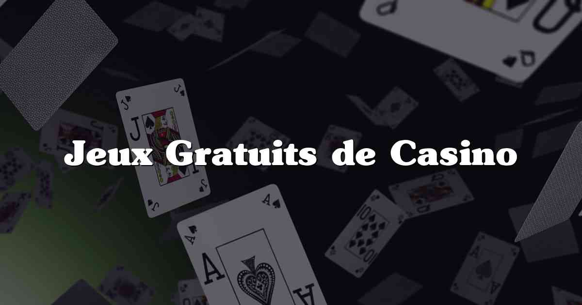 Jeux Gratuits de Casino