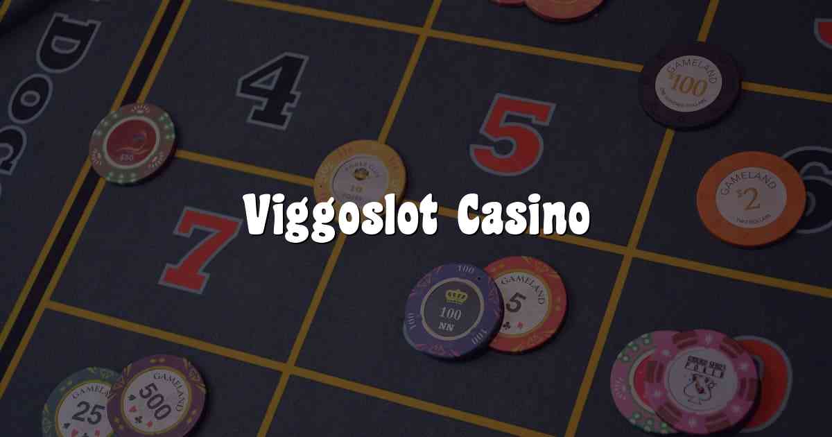 Viggoslot Casino