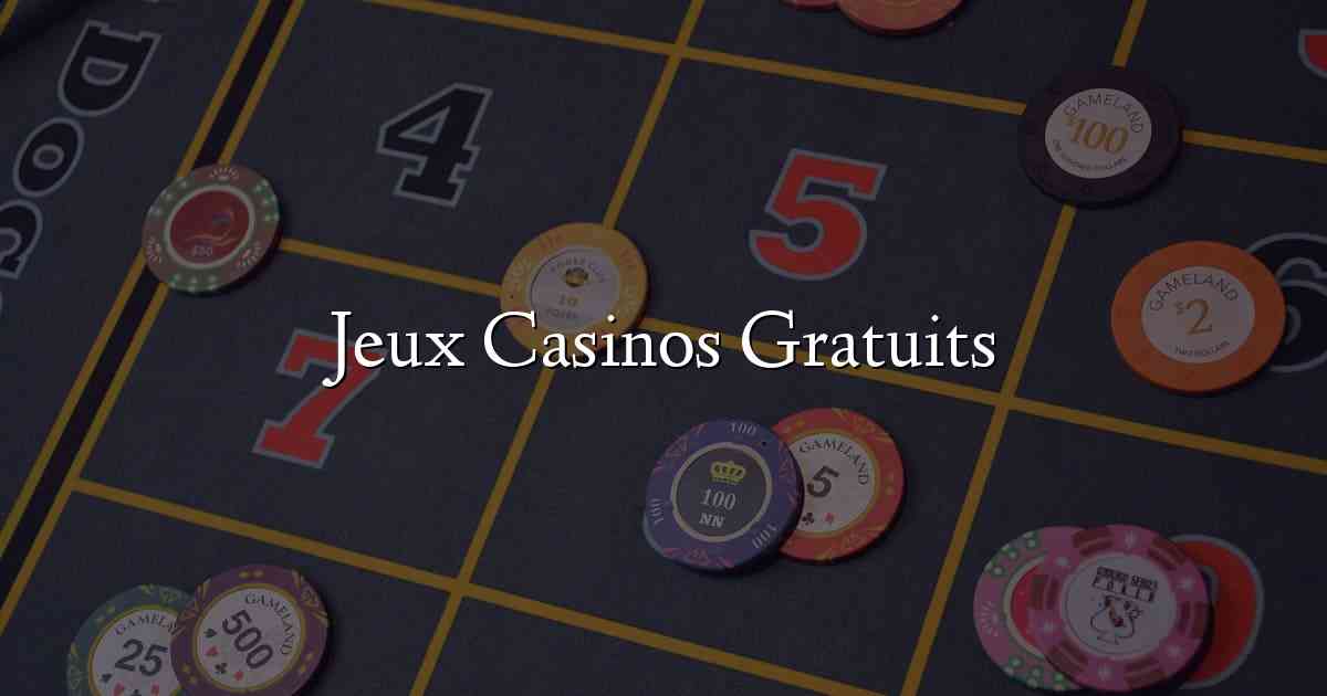 Jeux Casinos Gratuits