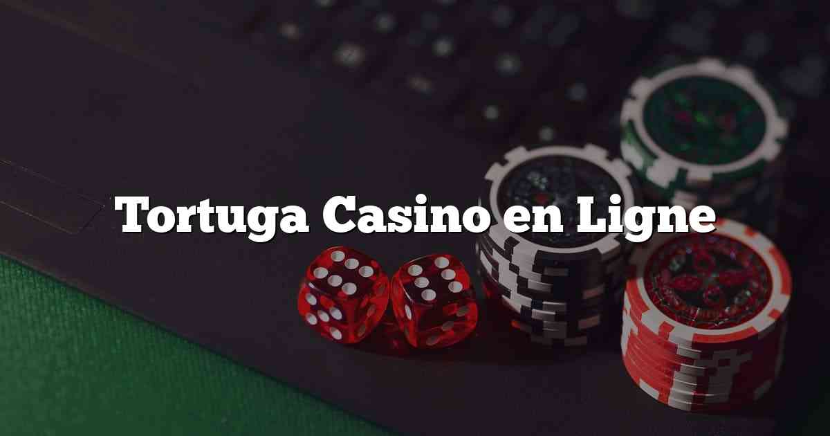 Tortuga Casino en Ligne